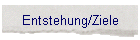 Entstehung/Ziele